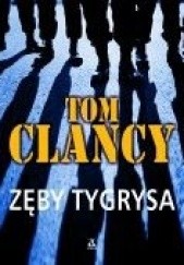 Okładka książki Zęby tygrysa Tom Clancy