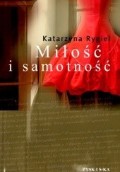 Okładka książki Miłość i samotność Katarzyna Rygiel