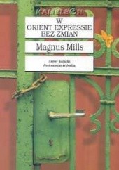 Okładka książki W Orient Expressie bez zmian Magnus Mills