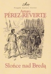 Okładka książki Słońce nad Bredą Arturo Pérez-Reverte