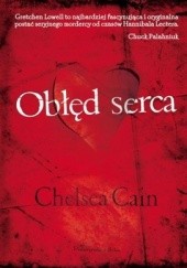 Okładka książki Obłęd serca Chelsea Cain