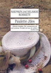 Okładka książki Nieprzyjacielskie kobiety Paulette Jiles