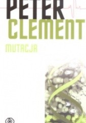 Okładka książki Mutacja Peter Clement