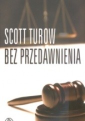 Okładka książki Bez przedawnienia Scott Turow