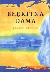 Okładka książki Błękitna dama Javier Sierra