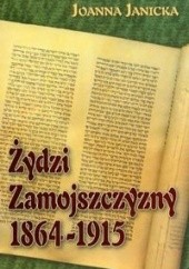 Okładka książki Żydzi zamojszczyzny 1864-1915 Joanna Janicka