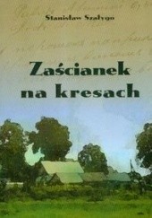 Okładka książki zaścianek na kresach Stanisław Szałygo