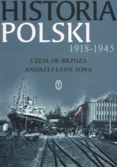 Okładka książki Historia Polski 1918–1945 Czesław Brzoza, Andrzej Leon Sowa