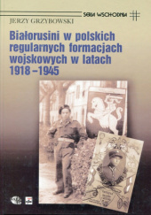 Białorusini w polskich regularnych formacjach wojskowych w latach 1918-1945
