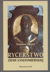 Okładka książki Rycerstwo ziemi sandomierskiej Tomisław Giergiel