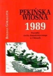 Okładka książki Pekińska wiosna 1989 Bogdan Góralczyk