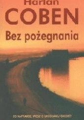Okładka książki Bez pożegnania Harlan Coben