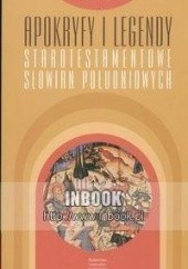 Okładka książki Apokryfy i legendy starotestamentowe Słowian Południowych Georgi Minczew, Małgorzata Skowronek