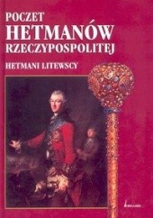 Okładka książki Poczet Hetmanów Rzeczypospolitej Hetmani litewscy Mirosław Nagielski