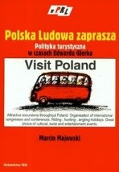 Okładka książki Polska Ludowa zaprasza. Polityka turystyczna w czasach Edwarda Gierka Marcin Majowski