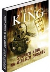 Okładka książki Stephen King na wielkim ekranie Stephen King