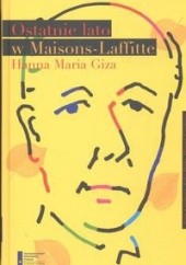 Okładka książki Ostatnie lato w Maisons Lafitte Hanna Maria Giza