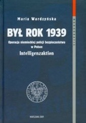 Okładka książki Był rok 1939 Maria Wardzyńska