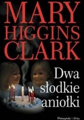 Okładka książki Dwa słodkie aniołki Mary Higgins Clark