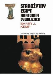Okładka książki Starożytny Egipt. Anatomia cywilizacji Barry J. Kemp