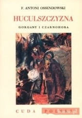 Okładka książki Huculszczyzna. Gorgany i Czarnohora Antoni Ferdynand Ossendowski
