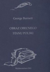 Okładka książki Obraz obecnego stanu Polski George Burnett
