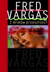 Okładka książki Z mroków przeszłości Fred Vargas