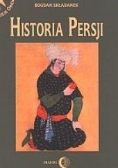 Okładka książki Historia Persji. Tom II. Od najazdu Arabów do końca XV wieku Bogdan Składanek