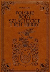 Okładka książki Polskie rody szlacheckie i ich herby Tadeusz Gajl