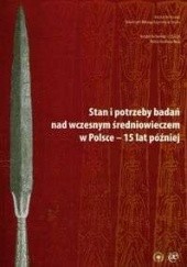 Stan i potrzeby badań nad wczesnym średniowieczem w Polsce - 15 lat później