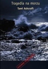 Okładka książki Tragedia na morzu Tami Ashcraft, Susea McGearhart