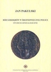 Okładka książki Ród Godziębów w średniowiecznej Polsce studium genealogiczne Jan Pakulski