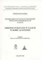 Okładka książki Zdrowie publiczne w Galicji w dobie autonomii Piotr Franaszek