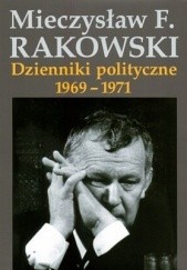 Okładka książki Dzienniki polityczne 1969-1971 Mieczysław F. Rakowski