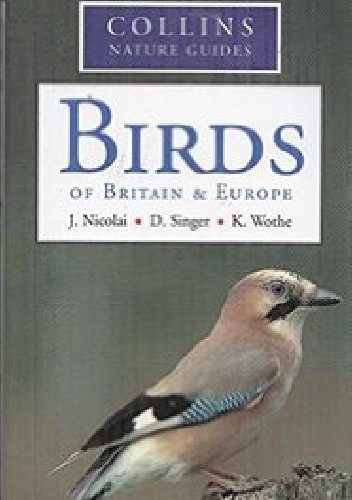 Okładka książki Birds of Britain & Europe J. Nicolai, D. Singer, K. Wothe