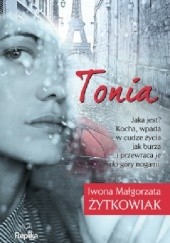 Okładka książki Tonia Iwona Małgorzata Żytkowiak