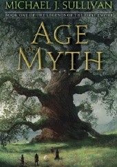 Okładka książki Age of Myth Michael James Sullivan