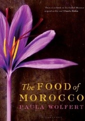 Okładka książki The Food of Morocco Paula Wolfert