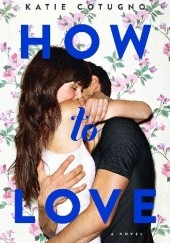 Okładka książki How to love Katie Cotugno