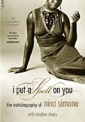 Okładka książki I put a spell on you. The autobiography of Nina Simone Nina SImone
