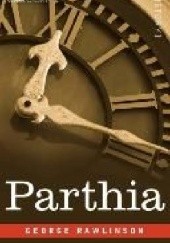 Okładka książki Parthia George Rawlinson