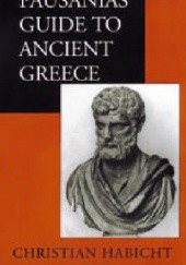 Okładka książki Pausanias’ Guide to Ancient Greece Christian Habicht