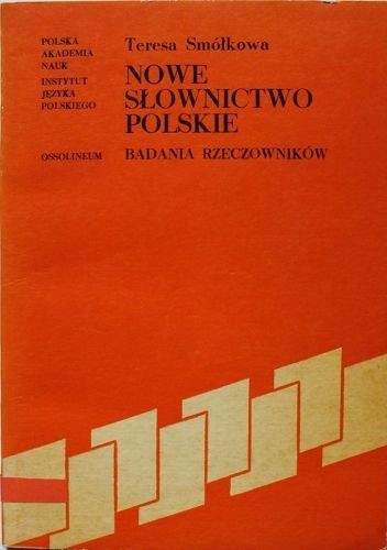 Okładka książki Nowe słownictwo polskie. Badania rzeczowników Teresa Smółkowa
