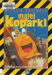 Okładka książki Wielkie przygody małej Koparki
