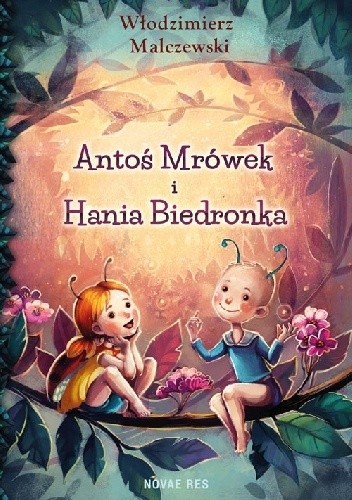 Okładka książki Antoś Mrówek i Hania Biedronka Włodzimierz Malczewski
