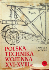 Okładka książki Polska technika wojenna XVI - XVIII w. Tadeusz Nowak