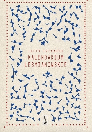 Okładka książki Kalendarium Leśmianowskie Jacek Trznadel