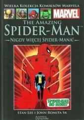 Okładka książki The Amazing Spider-Man: Nigdy więcej Spider-Mana! Stan Lee, John Romita Sr.
