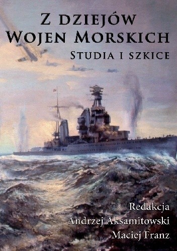 Okładka książki Z dziejów wojen morskich. Studia i szkice. Maciej Franz