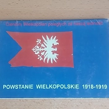 Okładka książki Powstanie Wielkopolskie 1918-1919 praca zbiorowa